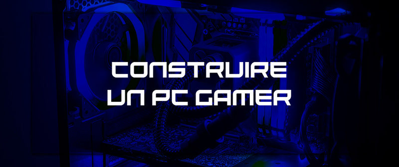 Comment construire un PC Gamer pour les débutants